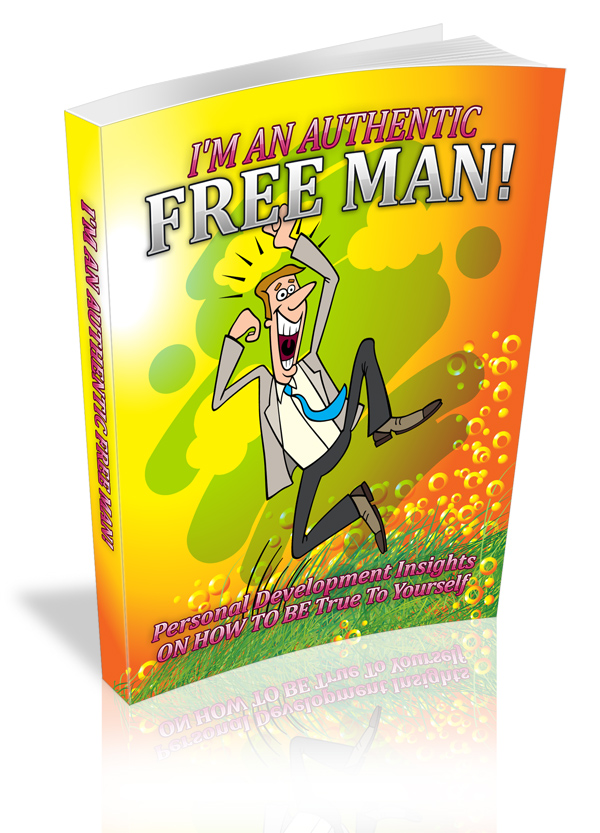 I M An Authentic Free Man!